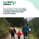 From Equity to Issue Campaigns: The Next Stop on the Road Map to Childhood Mental Health in North Carolina report cover